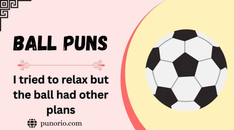 Ball Puns