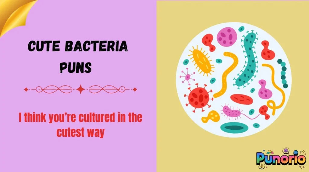 Cute Bacteria Puns