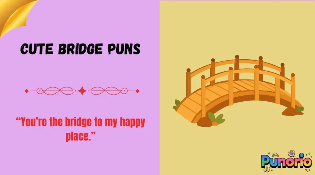 Cute Bridge Puns