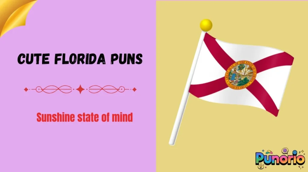 Cute Florida Puns
