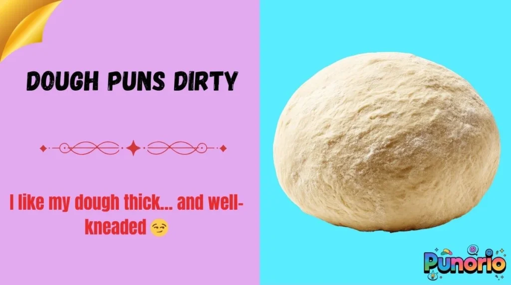 Dough Puns Dirty