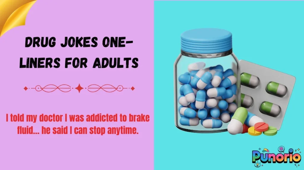 Drug Jokes One-Liners for Adults