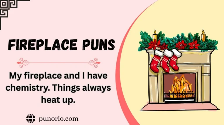 Fireplace Puns