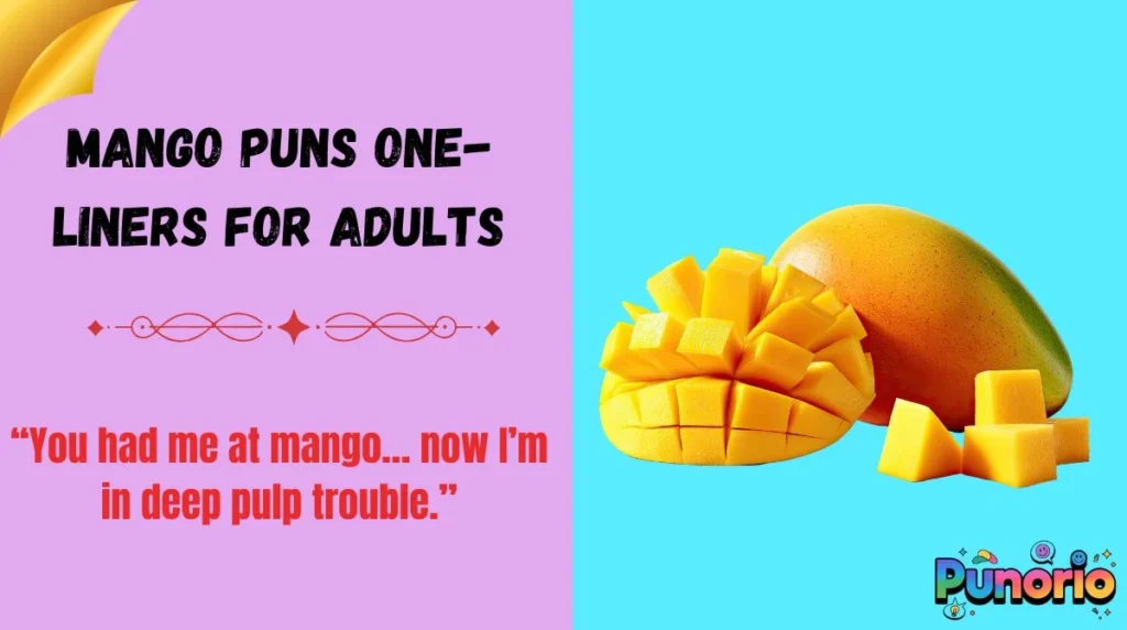 Mango puns one-liners for adults