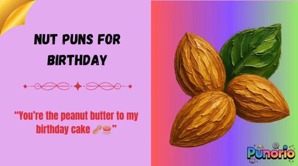 Nut Puns for Birthday
