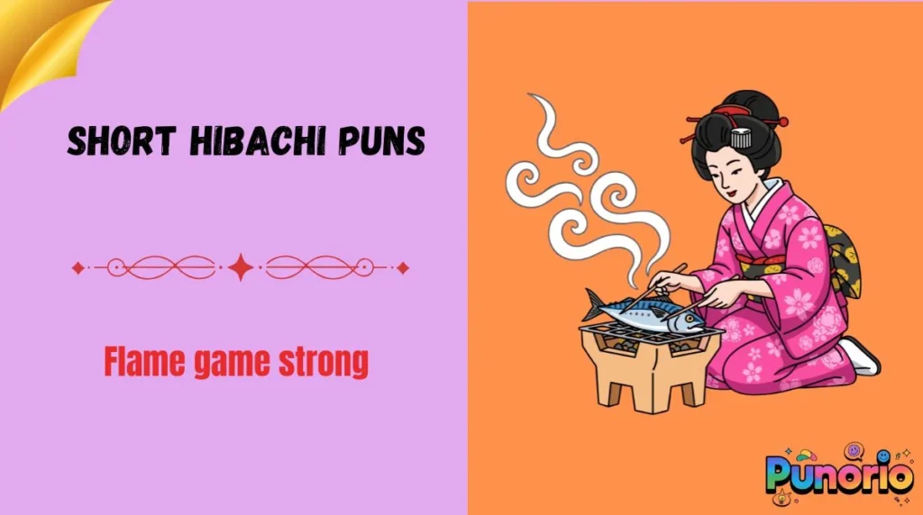 Short Hibachi Puns