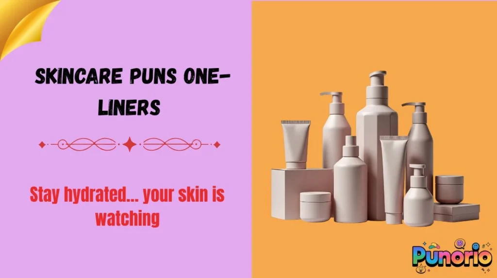 Skincare Puns One-Liners