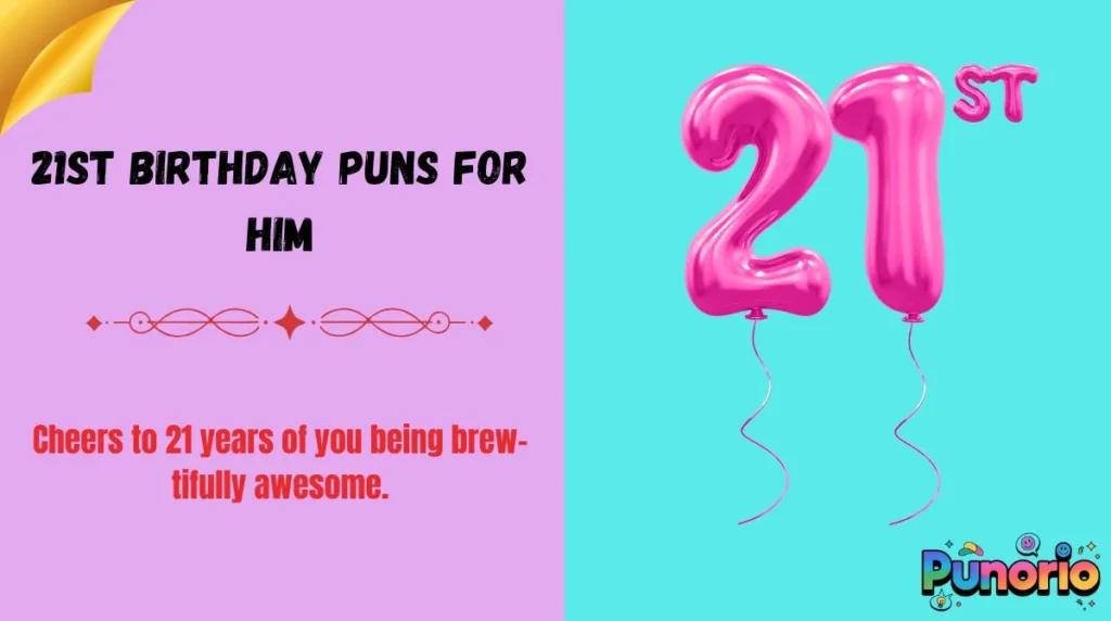 21st Birthday Puns for Him