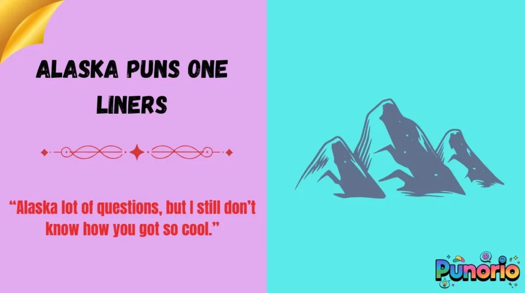 Alaska Puns One Liners