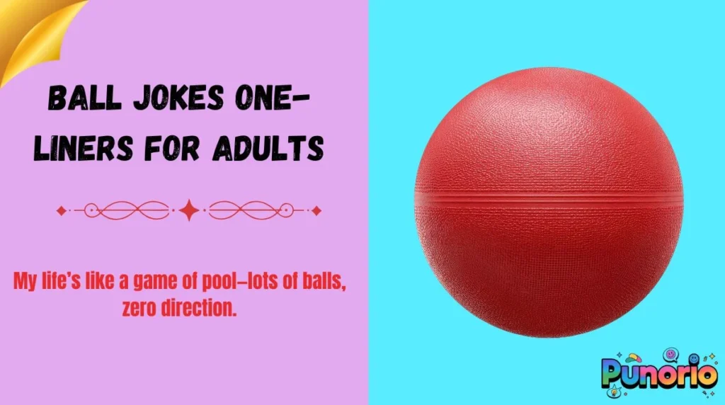 Ball Jokes One-Liners for Adults
