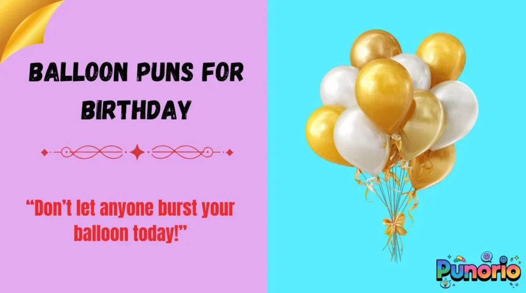 Balloon puns for Birthday