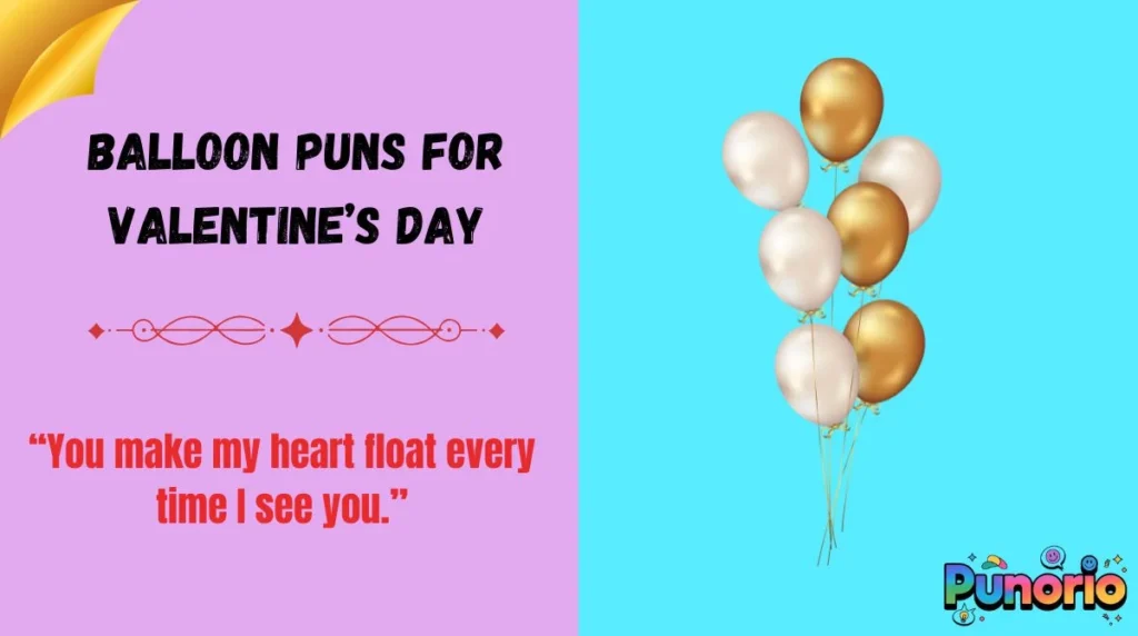 Balloon puns for Valentine’s Day