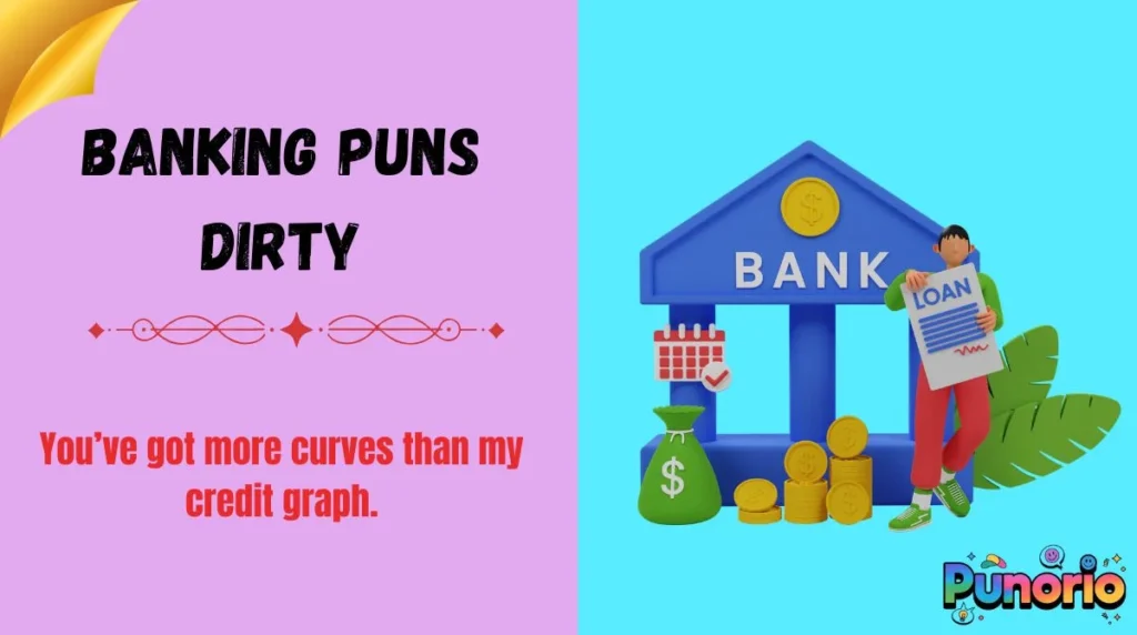 Banking puns dirty