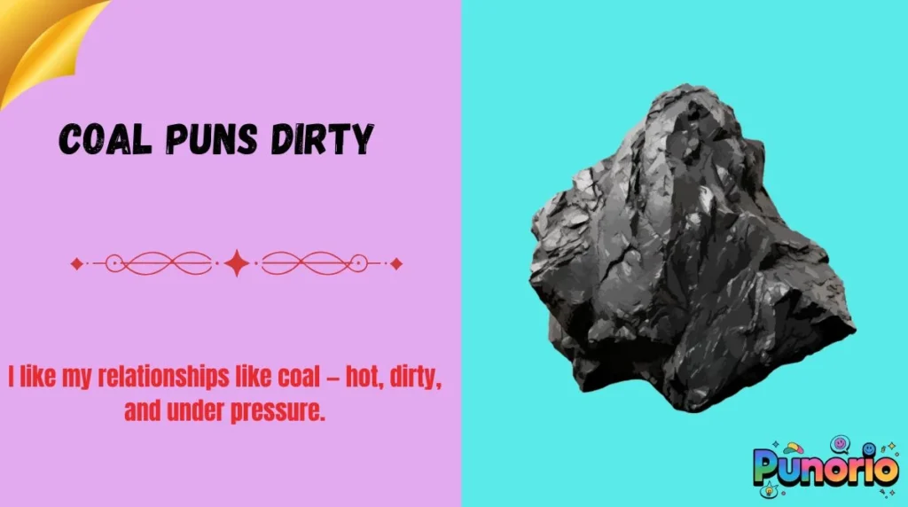 Coal Puns Dirty