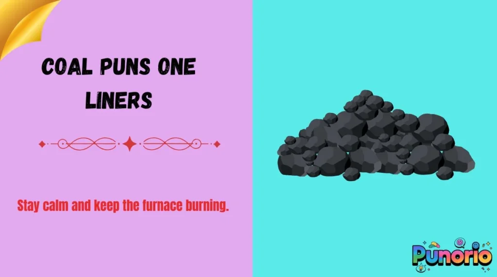 Coal Puns One Liners