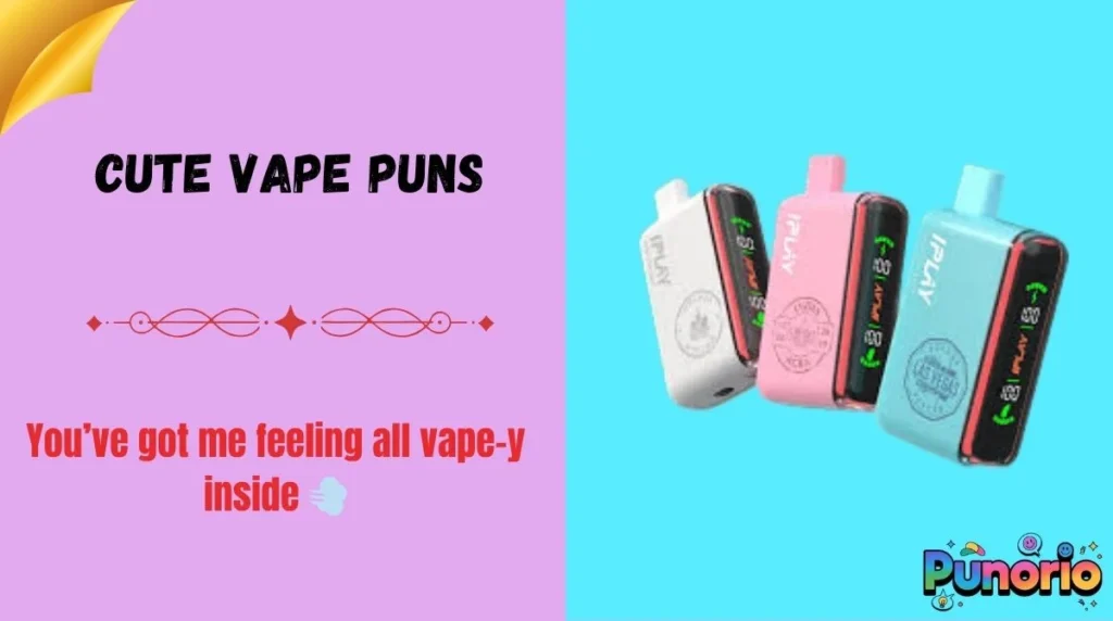 Cute Vape Puns