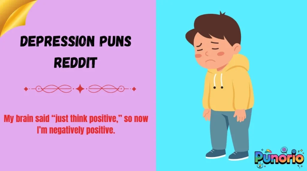 Depression Puns Reddit