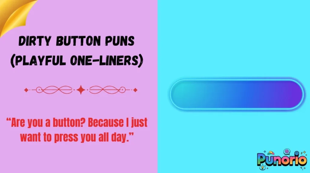 Dirty Button Puns (Playful One-Liners)