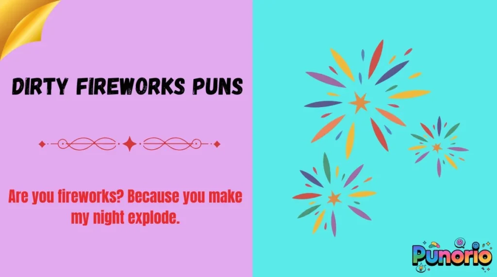Dirty Fireworks Puns