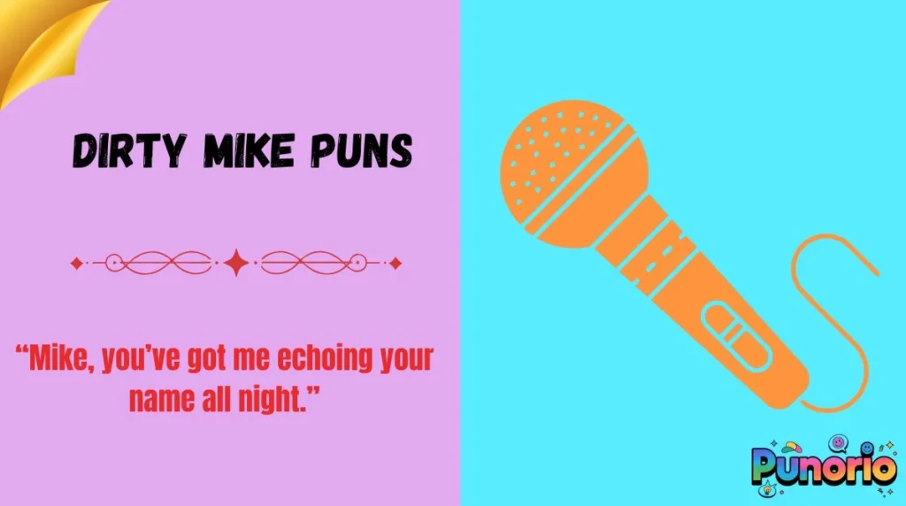 Dirty Mike puns