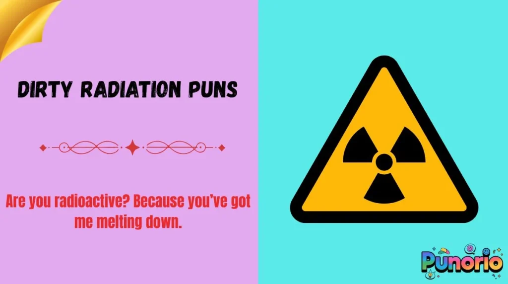 Dirty Radiation Puns