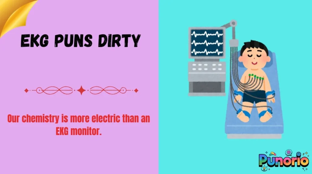 EKG Puns Dirty