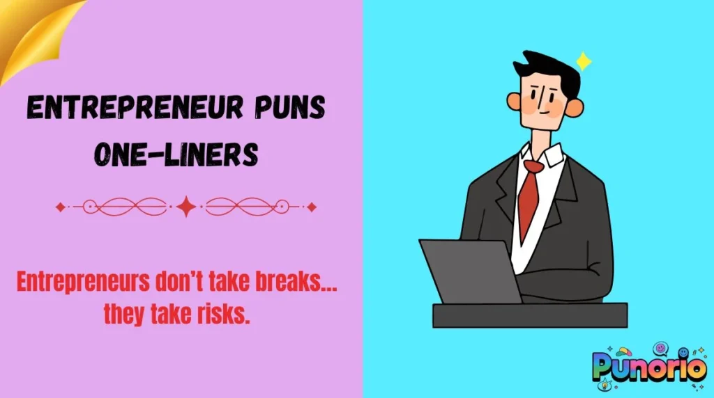 Entrepreneur Puns One-Liners