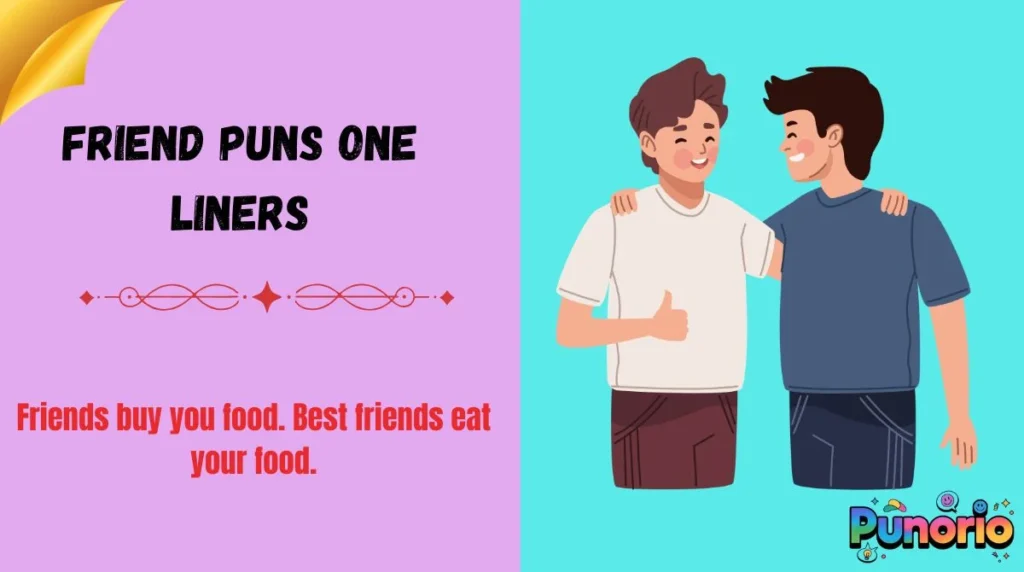 Friend Puns One Liners