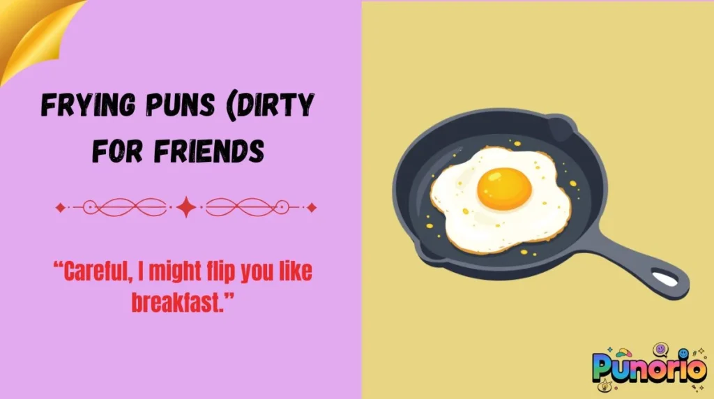 Frying Puns (Dirty for Friends
