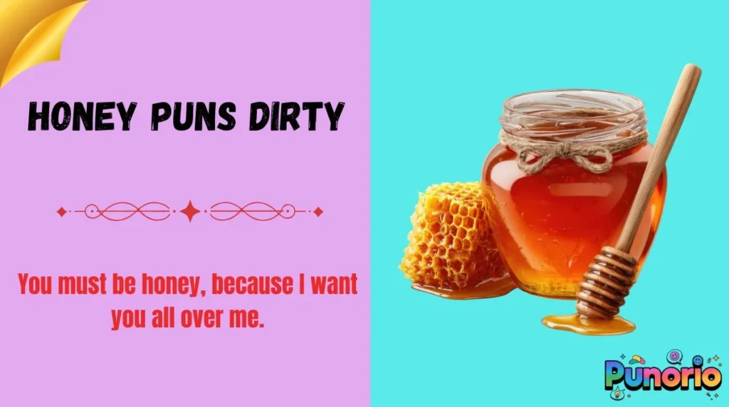 Honey Puns Dirty