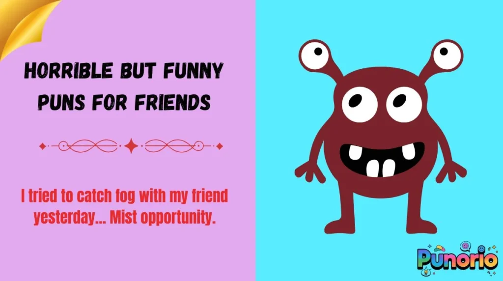 Horrible but Funny Puns for Friends