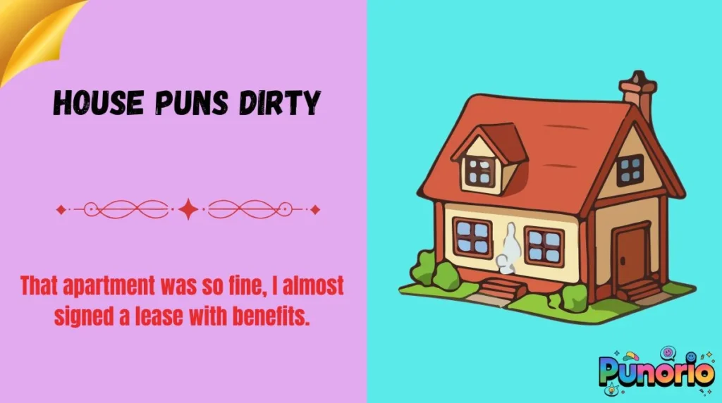 House Puns Dirty