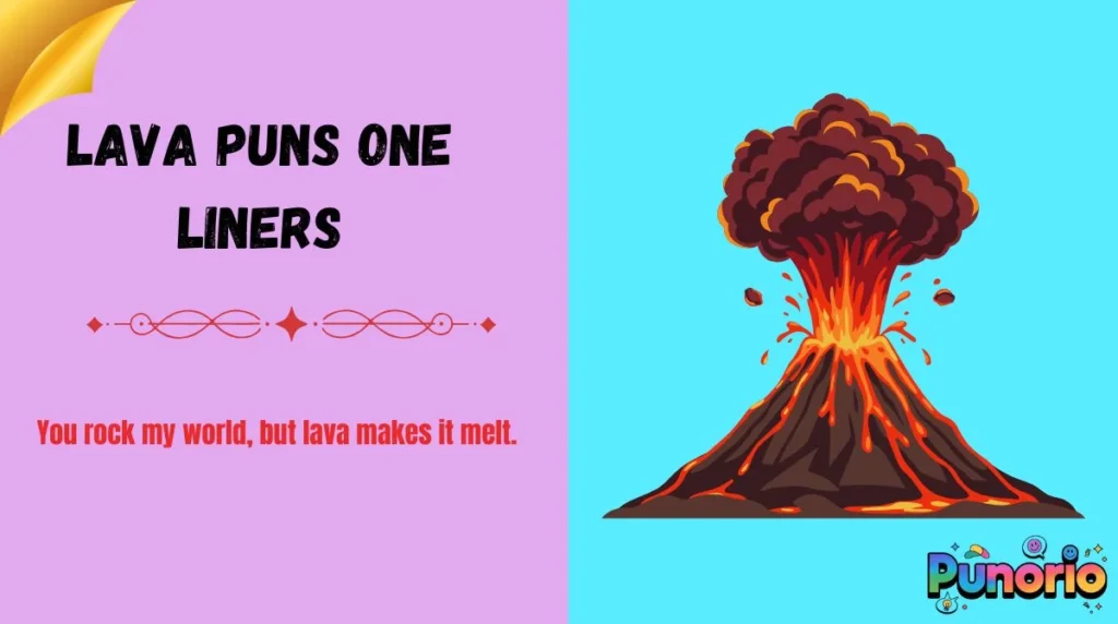 Lava Puns One Liners