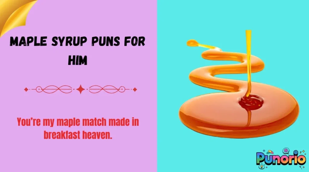 Maple Syrup Puns for Him