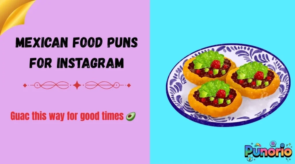 Mexican food puns for Instagram