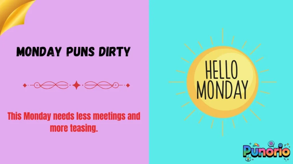 Monday Puns Dirty