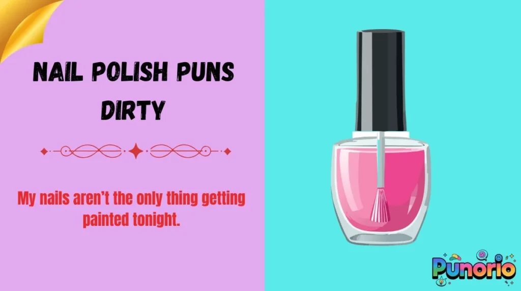 Nail Polish Puns Dirty