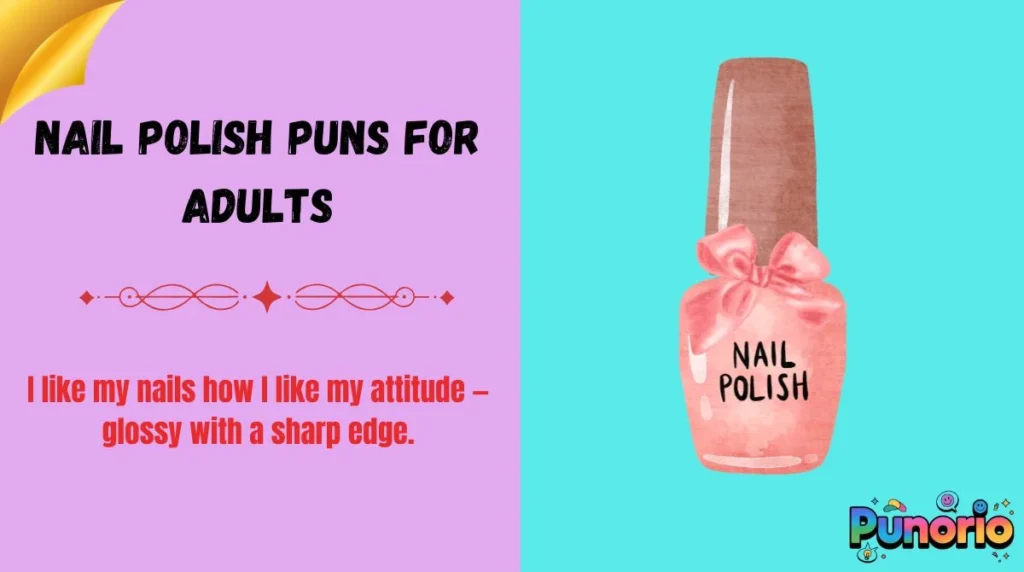 Nail Polish Puns for Adults