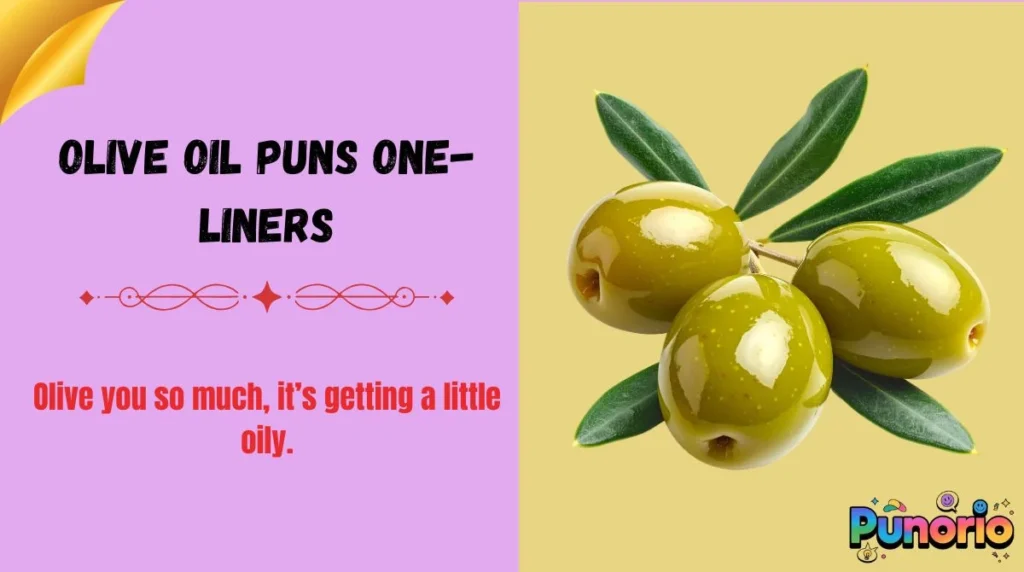 Olive Oil Puns One-Liners