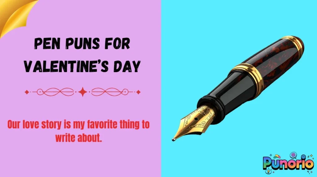Pen Puns for Valentine’s Day