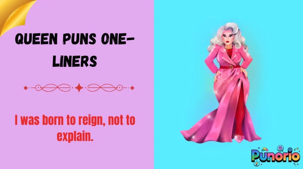 Queen Puns One-Liners