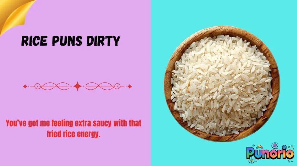 Rice Puns Dirty