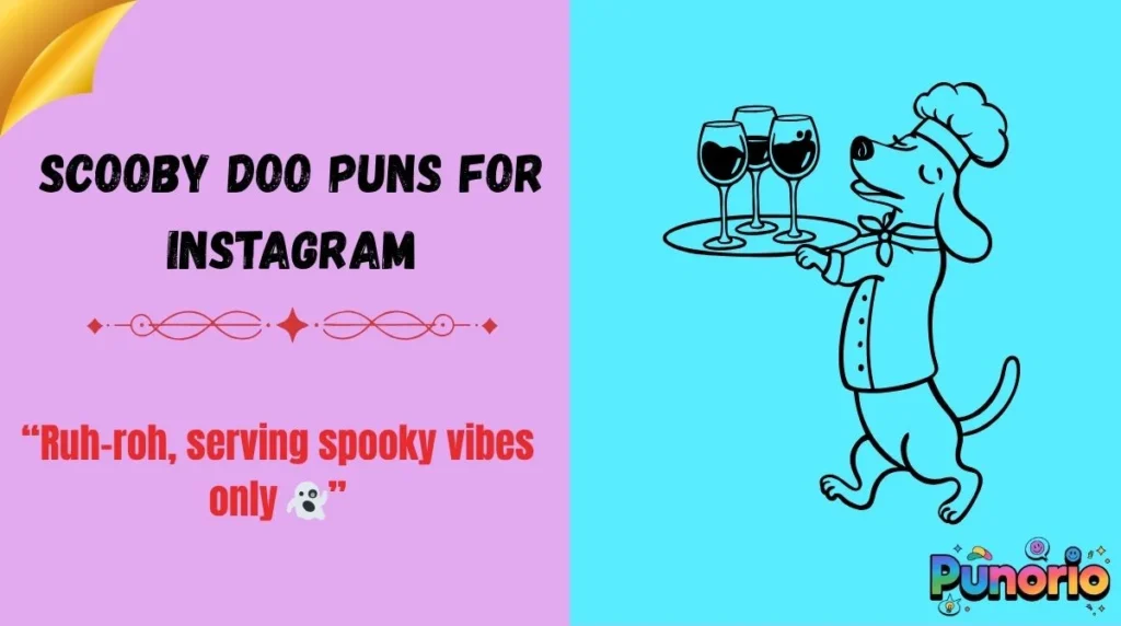 Scooby Doo puns for Instagram