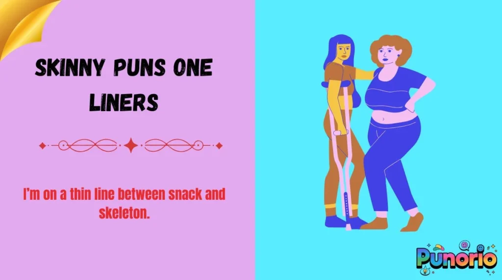 Skinny Puns One Liners