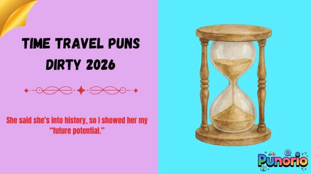 Time Travel Puns Dirty 2026