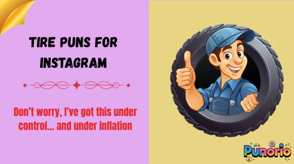 Tire Puns for Instagram
