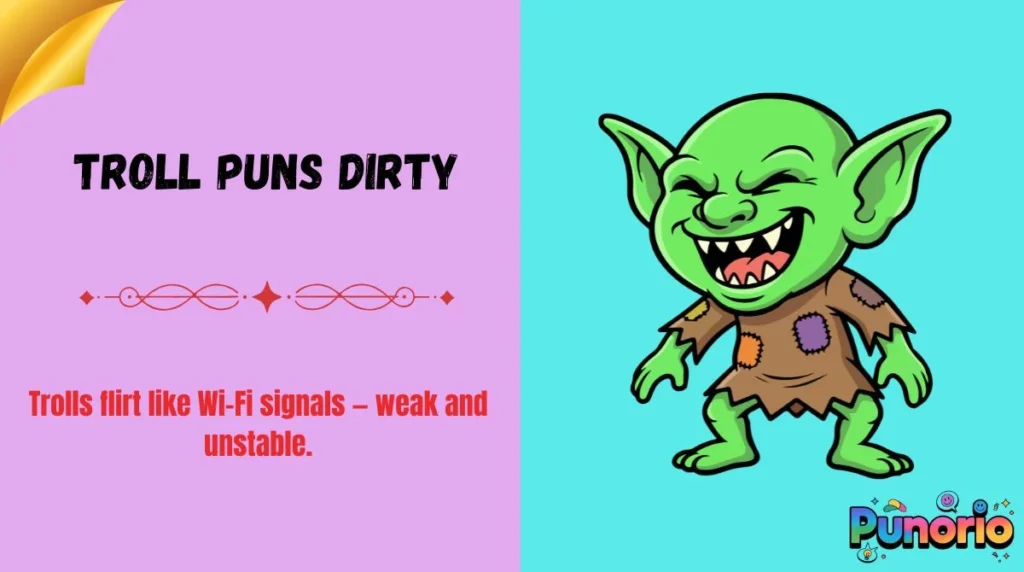 Troll Puns Dirty