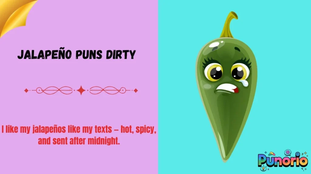 JalapeƱo Puns Dirty