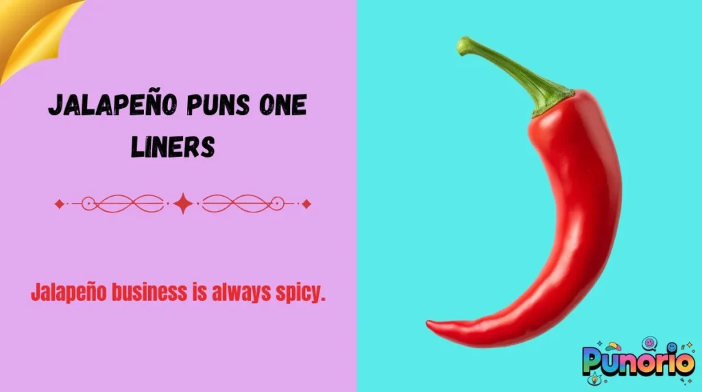 JalapeƱo Puns One Liners