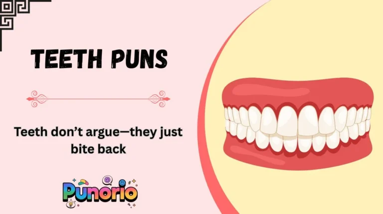 Teeth Puns